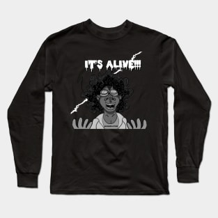 It's Alive!!! Long Sleeve T-Shirt